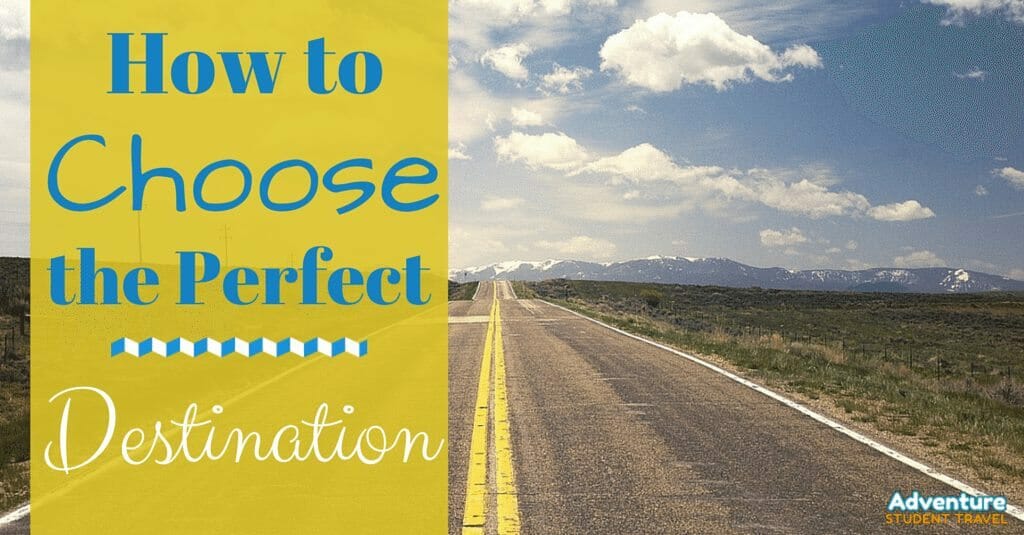 How to Choose the Perfect Destination
