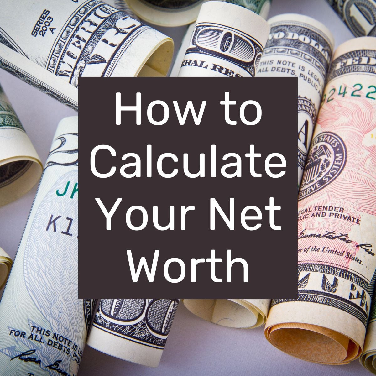 How To Calculate Your Net Worth Accurately