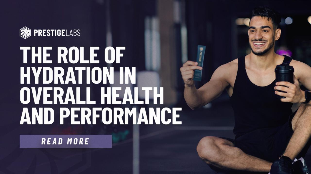 The Role of Hydration in Overall Health and Performance – Prestige Labs ... Importance Of Hydration For Overall Health