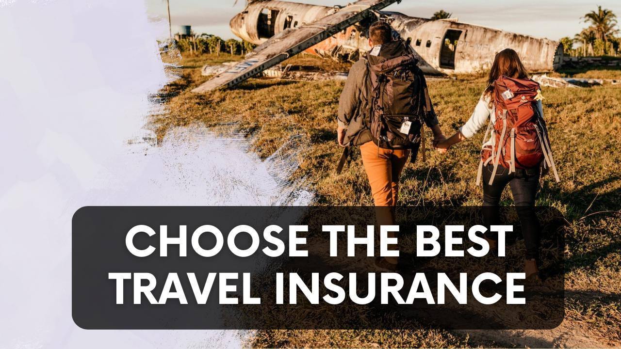 7. How To Choose The Best Travel Insurance For Trips?